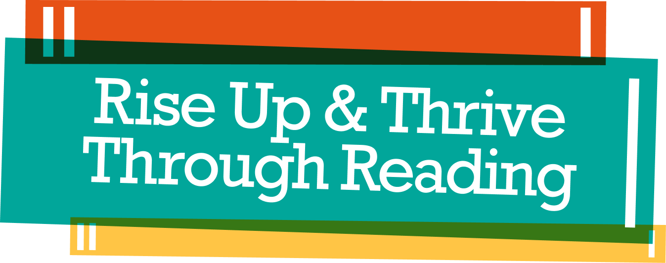 Text saying Rise Up & Thrive Through Reading